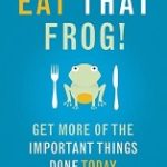 Lesson learned from Eat that frog by Brian tracy